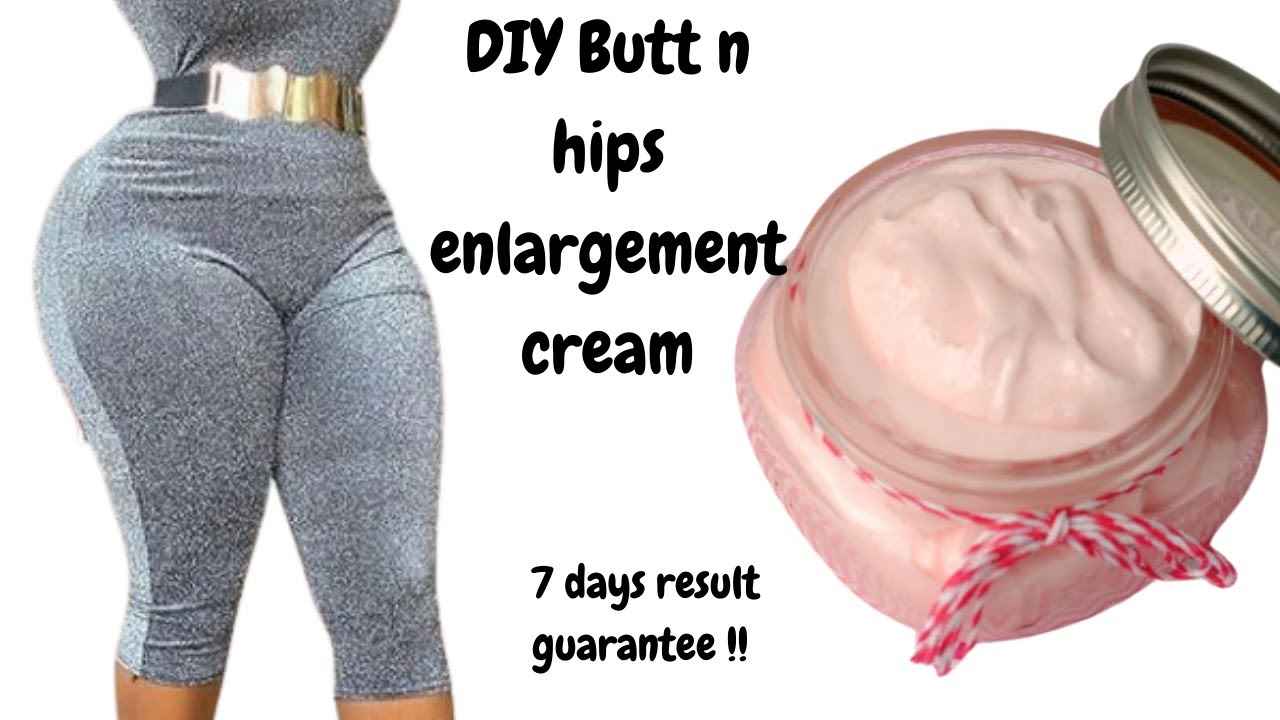 How to Make Hip Enlargement Cream
